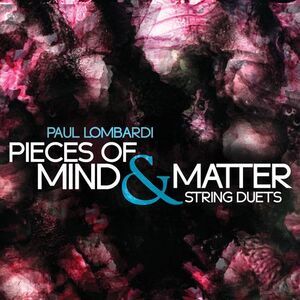 Lombardi / Holland / Felberg - Pieces of Mind & Matter  CD